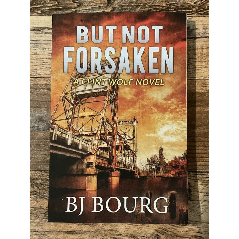 But Not Forsaken: A Clint Wolf Novel (Clint Wolf Mystery Series)